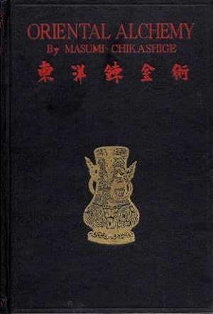Seller image for ALCHEMY AND OTHER CHEMICAL ACHIEVEMENTS OF THE ANCIENT ORIENT: The Civilizations of Japan and China in Early Times as Seen from the Chemical Point of View for sale by By The Way Books