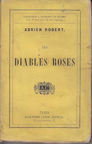 Seller image for LES DIABLES ROSES Cadot 1857 EPUISE for sale by CARIOU1