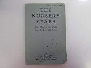 Seller image for The Nursery Years - The Mind Of The Child From Birth To Six Years for sale by Goldstone Rare Books