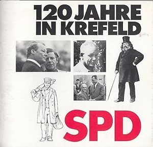 Bild des Verkufers fr 120 Jahre in Krefeld - SPD. zum Verkauf von Antiquariat Carl Wegner