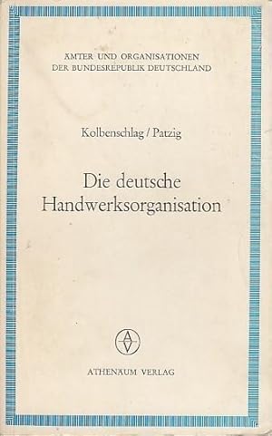 Imagen del vendedor de Die deutsche Handwerksorganisation. (mter und Organisationen der Bundesrepublik Deutschland, Band 18). a la venta por Antiquariat Carl Wegner