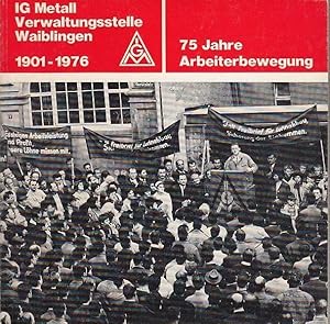 Seller image for 75 Jahre Arbeiterbewegung 1901 - 1976. Dokumentation der IG Metall. for sale by Antiquariat Carl Wegner
