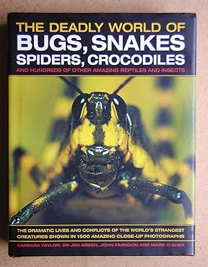 Seller image for The Deadly World of Bugs, Snakes, Spiders, Crocodiles and Hundreds of Other Amazing Reptiles and Insects. for sale by N. G. Lawrie Books