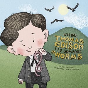 Bild des Verkufers fr When Thomas Edison Fed Someone Worms zum Verkauf von GreatBookPrices