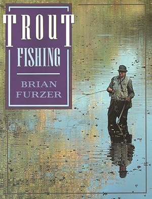 Seller image for TROUT FISHING. By Brian Furzer. Foreword by Bob Church. for sale by Coch-y-Bonddu Books Ltd