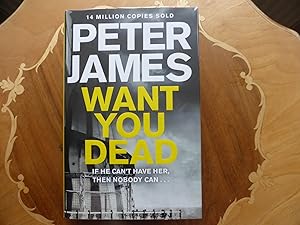 Image du vendeur pour Want You Dead A Roy Grace Novel: MINT SIGNED LINED & PUBLICATION DAY DATED FIRST EDITION mis en vente par Welcombe Books