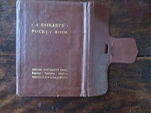 A SHIKARI'S POCKET BOOK. With Hints on Preserving and Skinning Trophies in the Field