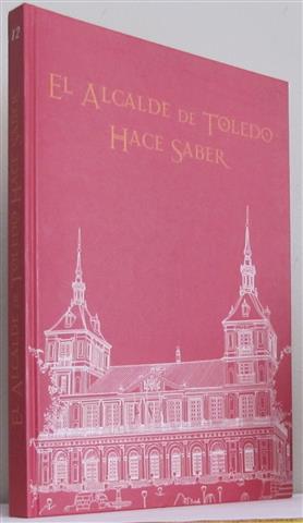 Imagen del vendedor de EL ALCALDE DE TOLEDO HACE SABER a la venta por Librera Torres-Espinosa