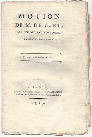 [Caption Title:] Motion de M. De Curt, député de la Guadeloupe, Au nom des Colonies réunies