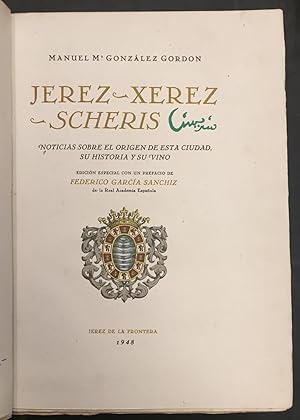 Image du vendeur pour Jerez-Xerez-Scheris. Noticias sobre el Origen de esta Ciudad, su Historia y su Vino mis en vente par Librera Garca Prieto