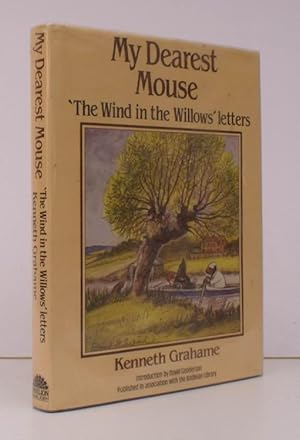 Seller image for My Dearest Mouse. 'The Wind in the Willows' Letters. Introduction by David Gooderson. NEAR FINE COPY IN DUSTWRAPPER for sale by Island Books