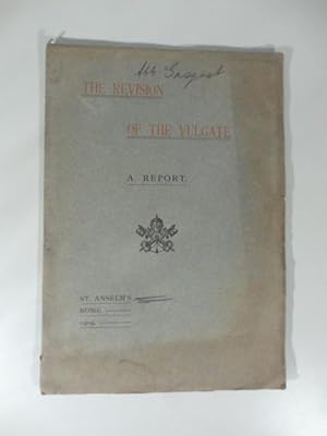 The revision of the Vulgate. A report