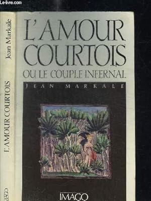 Seller image for L'AMOUR COURTOIS OU LE COUPLE INFERNAL for sale by Le-Livre