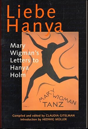 Liebe Hanya: Mary Wigman's Letters to Hanya Holm