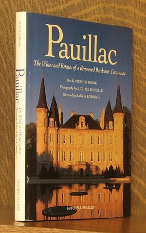 Seller image for PAUILLAC, THE WINES AND ESTATES OF A RENOWNED BORDEAUX COMMUNE for sale by Andre Strong Bookseller