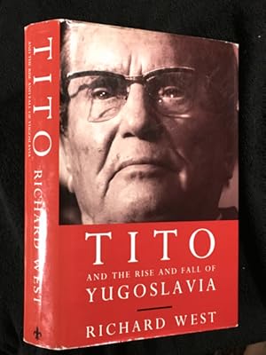 Tito: And the Rise and Fall of Yugoslavia.