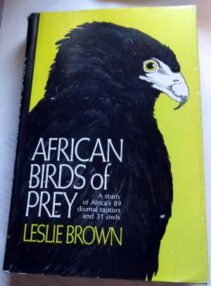 Seller image for African Birds of Prey: A Study of Africa's 89 Diurnal Raptors and 31 Owls. for sale by The Bookstall