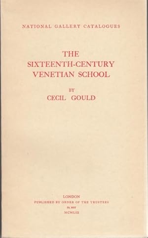 The Sixteenth-Century Venetian School (= The National Gallery Catalogues)