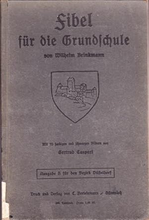 Bild des Verkufers fr Fibel fr die Grundschule. Nach den Grundstzen des Erlebnisunterrichts und der Lautlehre. Ausgabe B fr den Bezirk Dsseldorf. zum Verkauf von Ant. Abrechnungs- und Forstservice ISHGW