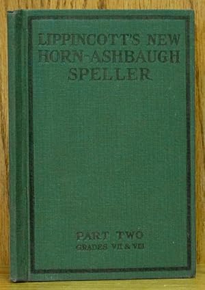 Lippincott's New Horn-Ashbaugh Speller Part Two, Grades VII-VIII