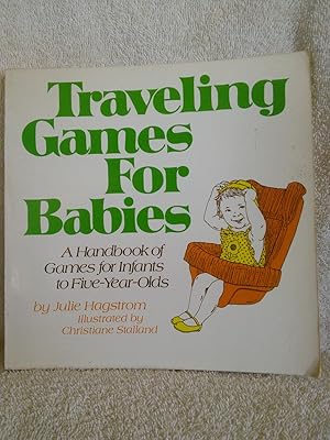 Immagine del venditore per Traveling Games for Babies: A Handbook of Games for Infants to Five-Year-Olds venduto da Prairie Creek Books LLC.