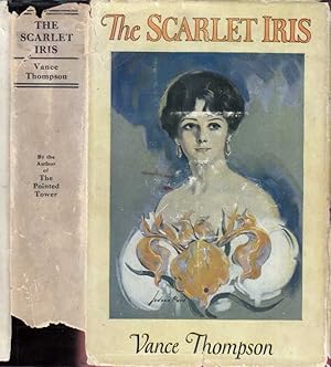 The Scarlet Iris by THOMPSON, Vance: (1924) | Babylon Revisited Rare Books
