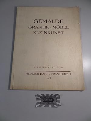 Seller image for Gemlde. Graphik. Mbel. Kleinkunst. Versteigerung XVIII. 1930. Kunsthaus Heinrich Hahn. for sale by Druckwaren Antiquariat