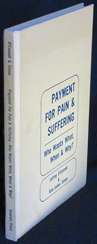 Immagine del venditore per Payment for Pain & Suffering: Who Wants What, When & Why? venduto da Washington Square Autographed Books