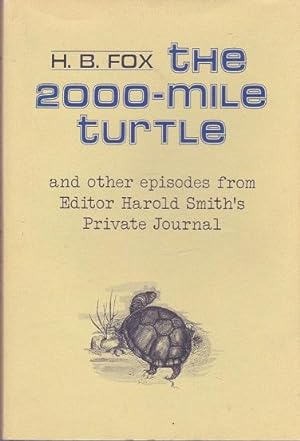 Seller image for The 2000-mile Turtle : And Other Episodes from Editor Harold Smith's Private Journal for sale by Shamrock Books