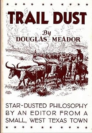 Seller image for Trail Dust : Star-Dusted Philosophy By an Editor from a Small, West Texas Town. for sale by Shamrock Books