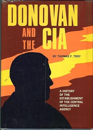 Donovan and the CIA: A History of the Establishment of the Central Intelligence Agency