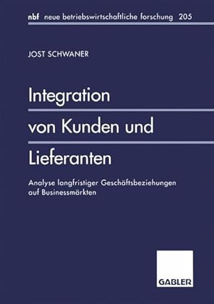 Integration von Kunden und Lieferanten : Analyse langfristiger Geschäftsbeziehungen auf Businessm...