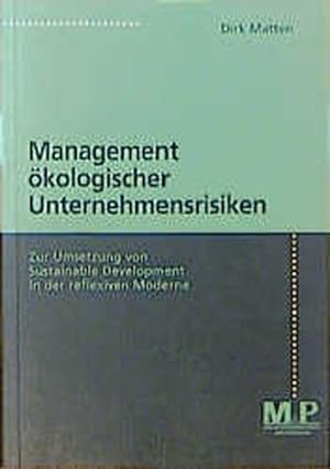 Seller image for Management kologischer Unternehmensrisiken : Zur Umsetzung von Sustainable Development in der reflexiven Moderne. for sale by Antiquariat Thomas Haker GmbH & Co. KG