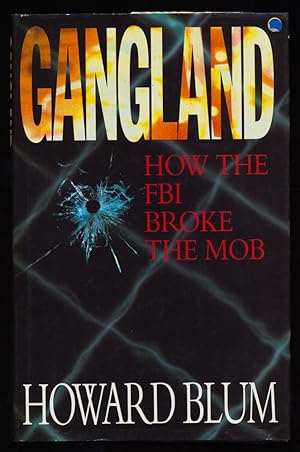 Gangland : How the FBI Broke the Mob.