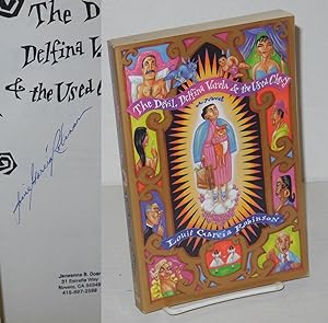 Seller image for The devil, Delfina Varela & the Used Chevy (which examines Delfina Varela's puzzling pact with the devil, the plaintive love story of Ruiz Lopez Mondragon, and the doomed Hispanic political dream of Manuel Caballos) for sale by Bolerium Books Inc.