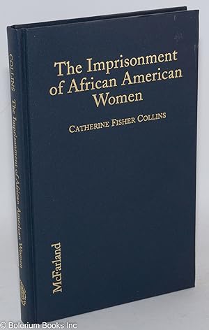 Bild des Verkufers fr The imprisonment of African American women; causes, conditions, and future implications zum Verkauf von Bolerium Books Inc.