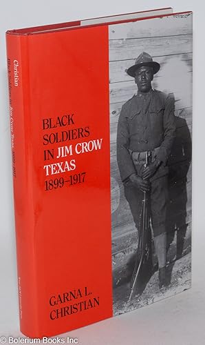 Black soldiers in Jim Crow Texas, 1899-1917