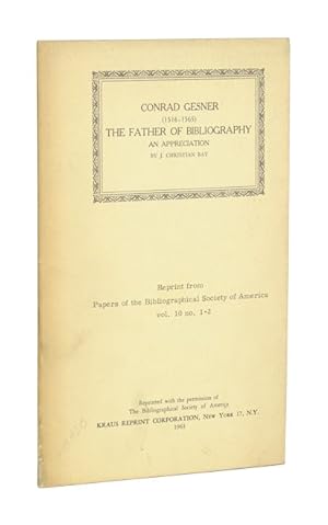 Imagen del vendedor de Conrad Gesner (1516-1565). The Father of Bibliography. An Appreciation. (= Reprint from Papers of the Bibliographical Society of America vol. 10 no. 1-2). a la venta por Versandantiquariat Wolfgang Friebes