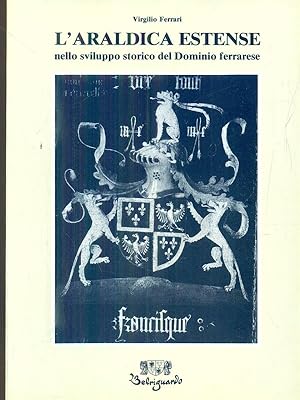 Bild des Verkufers fr L'araldica estense nello sviluppo storico del dominio ferrarese zum Verkauf von Librodifaccia