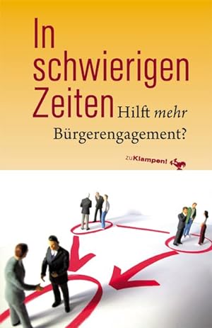 Seller image for In schwierigen Zeiten: Hilft mehr Brgerengagement? for sale by Versandantiquariat Felix Mcke