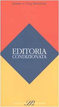 Seller image for Editoria condizionata for sale by NOVA CHARTA