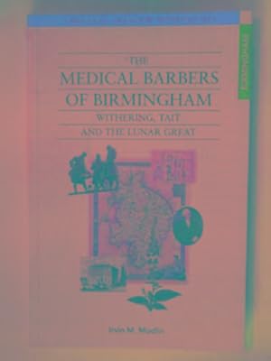 Immagine del venditore per The medical barbers of Birmingham: Withering, Tait and the Lunar Great venduto da Cotswold Internet Books