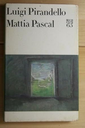 Mattia Pascal . Roman .