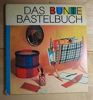 Seller image for Das bunte Bastelbuch . Geschenke aus einfachen Mitteln . for sale by Antiquariat Robert Loest