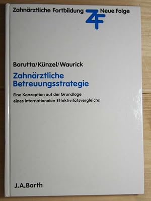 Bild des Verkufers fr Zahnrztliche Betreuungsstrategie. Eine Konzeption auf der Grundlage eines internationalen Effektivittsvergleich. Hrsg.: Pilz, m. E. W. zum Verkauf von Antiquariat Robert Loest