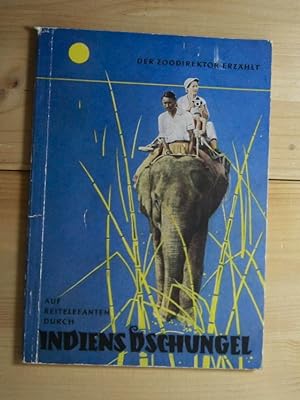 Auf Reitelefanten durch Indien (Indiens Dschungel) . Erschienen ca. 1959 Hrsg.: Zoo Dresden
