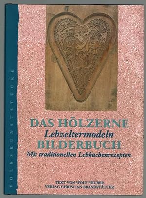 Bild des Verkufers fr Das Hlzerne Bilderbuch - Lebzeltermodeln. Mit traditionellen Lebkuchenrezepten zum Verkauf von Antiquariat Stange