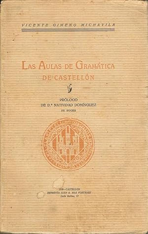 Imagen del vendedor de LAS AULAS DE GRAMTICA DE CASTELLN. a la venta por Asilo del libro