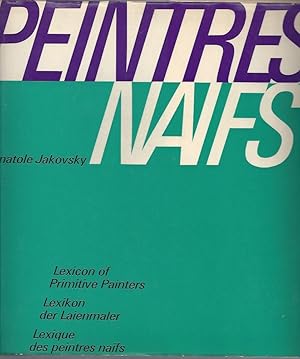 Seller image for Peintres nafs - Lexicon of the World's Primitive Painter / Lexikon der Laienmaler aus aller Welt / Lexique des peintres nafs du monde entier for sale by ART...on paper - 20th Century Art Books