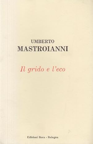 Seller image for Umberto Mastroianni. Il grido e l'eco (scritti autobiografici) for sale by Studio Bibliografico Marini